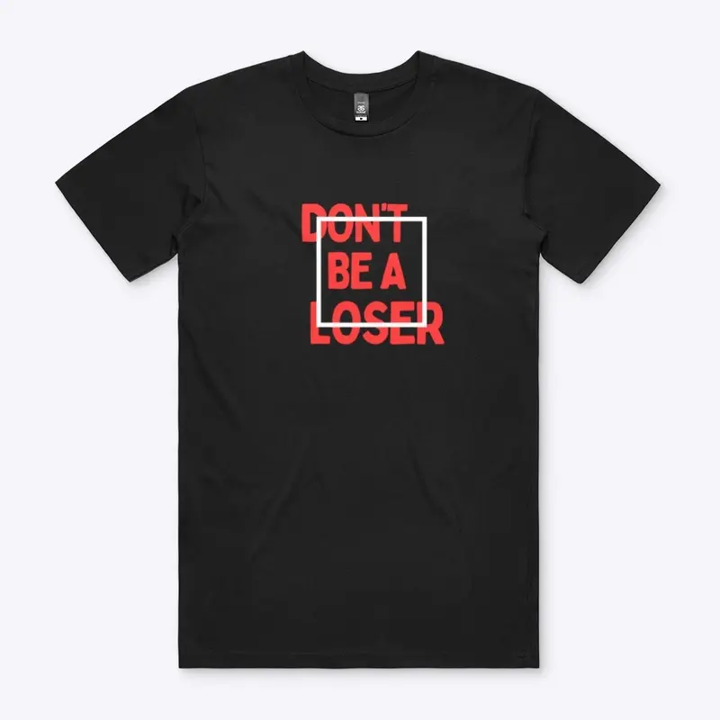 Don't be a Loser 