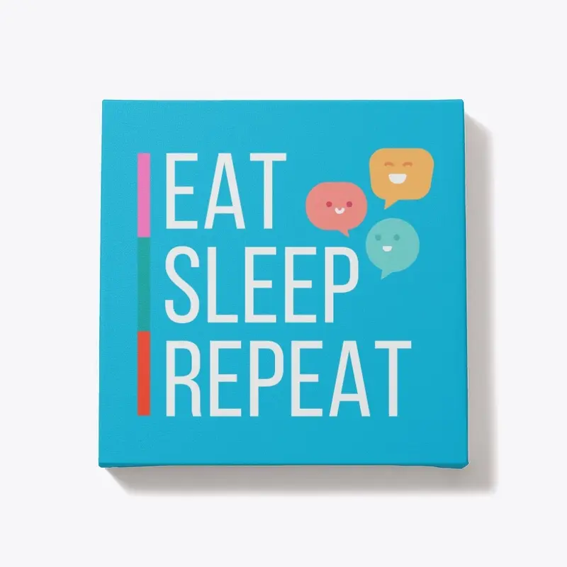 Eat Sleep Repeat