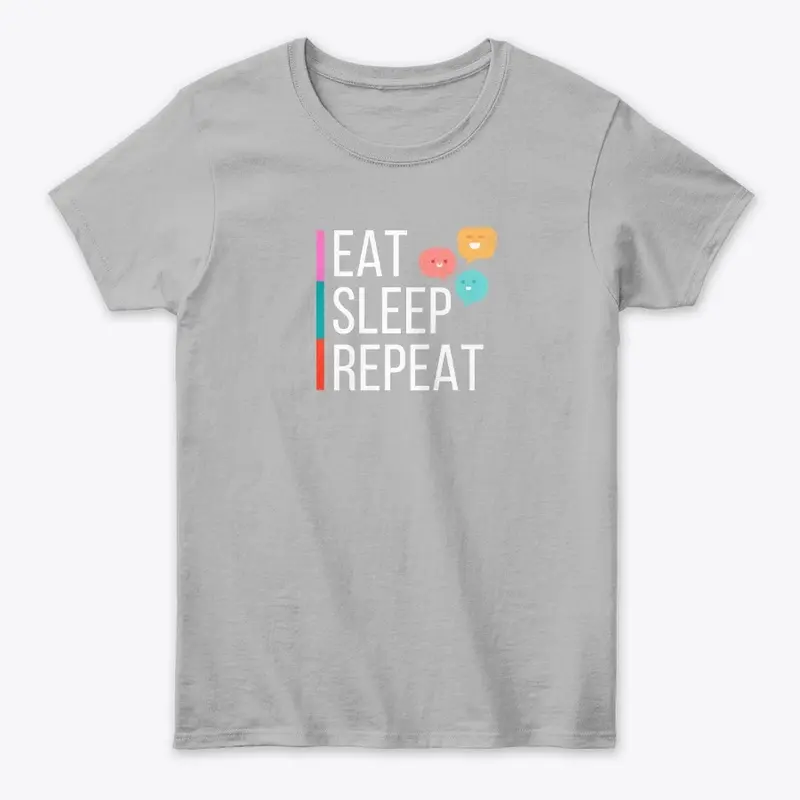 Eat Sleep Repeat