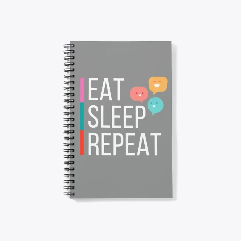 Eat Sleep Repeat