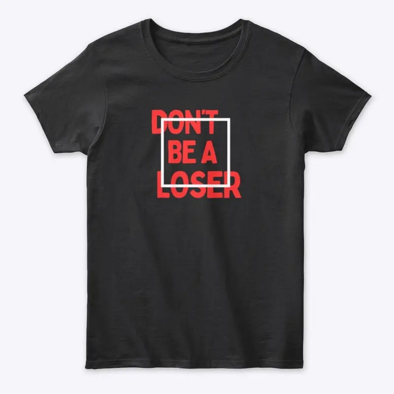 Don't be a Loser 